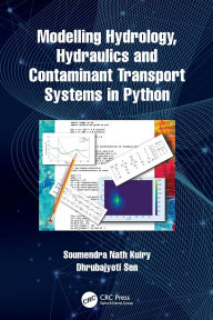 Title: Modelling Hydrology, Hydraulics and Contaminant Transport Systems in Python, Author: Soumendra Nath Kuiry