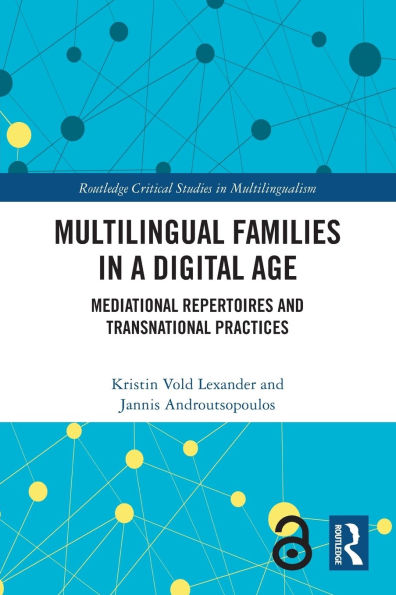 Multilingual Families in a Digital Age: Mediational Repertoires and Transnational Practices