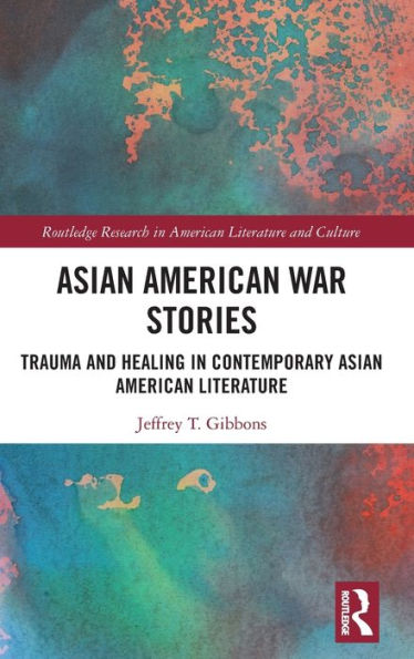 Asian American War Stories: Trauma and Healing Contemporary Literature