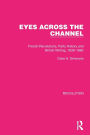 Eyes Across the Channel: French Revolutions, Party History and British Writing, 1830-1882