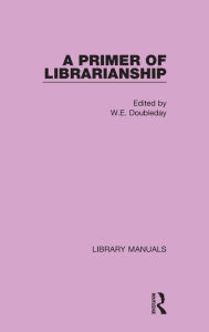 Title: A Primer of Librarianship, Author: W.E. Doubleday