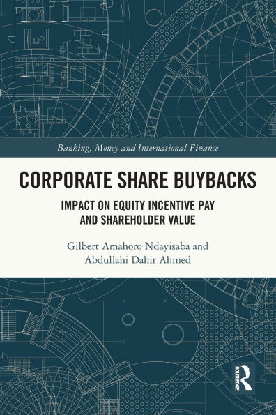 Corporate Share Buybacks: Impact on Equity Incentive Pay and Shareholder Value
