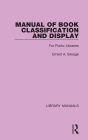 Manual of Book Classification and Display: For Public Libraries
