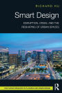 Smart Design: Disruption, Crisis, and the Reshaping of Urban Spaces