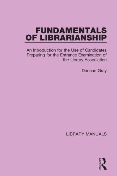 Fundamentals of Librarianship: An Introduction for the Use Candidates Preparing Entrance Examination Library Association