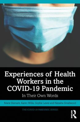 Experiences of Health Workers the COVID-19 Pandemic: Their Own Words