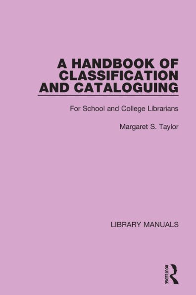 A Handbook of Classification and Cataloguing: For School College Librarians