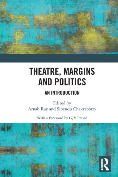 Theatre, Margins and Politics: An Introduction