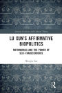 Lu Xun's Affirmative Biopolitics: Nothingness and the Power of Self-Transcendence