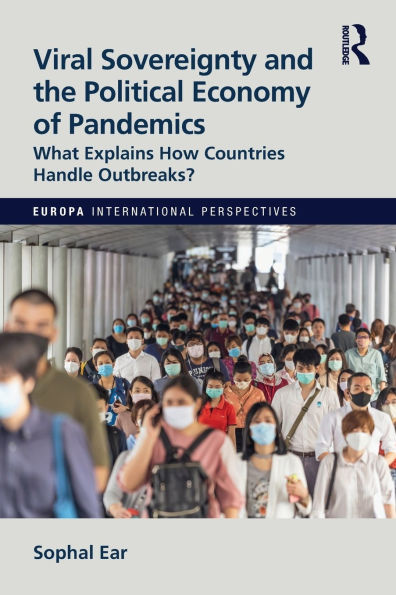 Viral Sovereignty and the Political Economy of Pandemics: What Explains How Countries Handle Outbreaks?