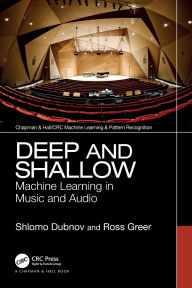 Title: Deep and Shallow: Machine Learning in Music and Audio, Author: Shlomo Dubnov
