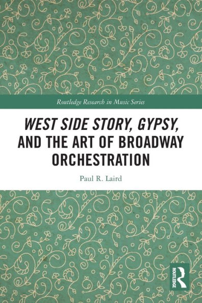 West Side Story, Gypsy, and the Art of Broadway Orchestration