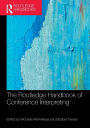 The Routledge Handbook of Conference Interpreting