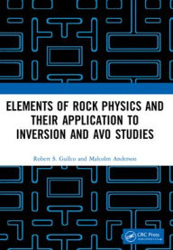 Title: Elements of Rock Physics and Their Application to Inversion and AVO Studies, Author: Robert S. Gullco