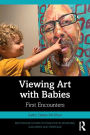 Viewing Art with Babies: First Encounters