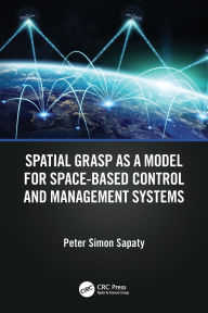 Title: Spatial Grasp as a Model for Space-based Control and Management Systems, Author: Peter Simon Sapaty