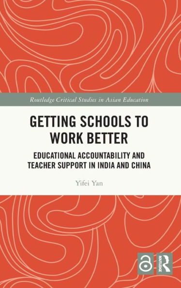 Getting Schools to Work Better: Educational Accountability and Teacher Support India China