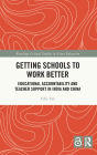 Getting Schools to Work Better: Educational Accountability and Teacher Support in India and China