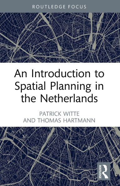 An Introduction to Spatial Planning in the Netherlands