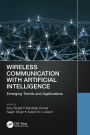 Wireless Communication with Artificial Intelligence: Emerging Trends and Applications