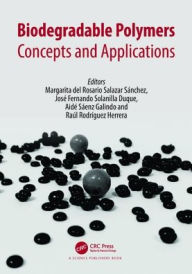 Title: Biodegradable Polymers: Concepts and Applications, Author: Margarita del Rosario Salazar