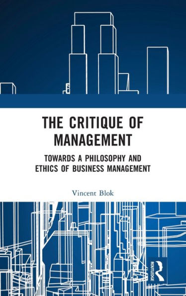 The Critique of Management: Towards a Philosophy and Ethics Business Management