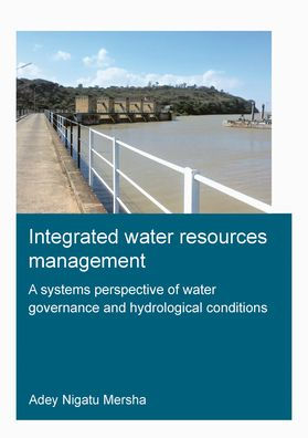 Integrated Water Resources Management: A Systems Perspective of Governance and Hydrological Conditions: Management