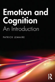 Title: Emotion and Cognition: An Introduction, Author: Patrick Lemaire