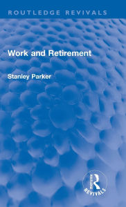 Title: Work and Retirement, Author: Stanley Parker