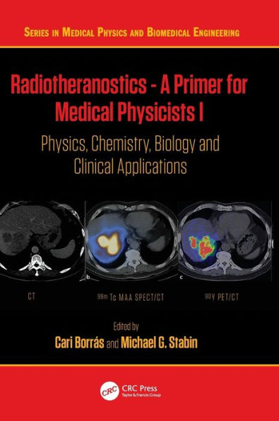 Radiotheranostics - A Primer for Medical Physicists I: Physics, Chemistry, Biology and Clinical Applications