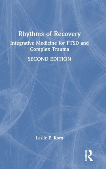 Rhythms of Recovery: Integrative Medicine for PTSD and Complex Trauma