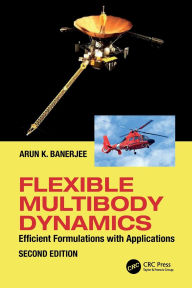 Title: Flexible Multibody Dynamics: Efficient Formulations with Applications, Author: Arun Banerjee