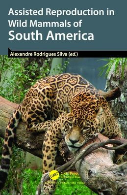 Assisted Reproduction Wild Mammals of South America