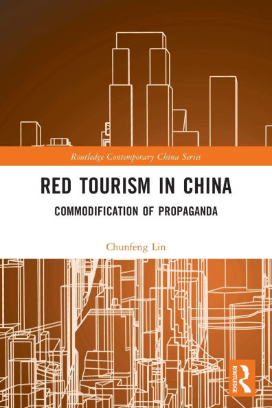 Red Tourism China: Commodification of Propaganda
