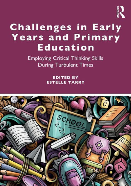 Challenges Early Years and Primary Education: Employing critical thinking skills during turbulent times