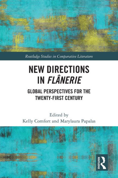 New Directions Flânerie: Global Perspectives for the Twenty-First Century