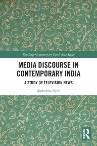 Title: Media Discourse in Contemporary India: A Study of Television News, Author: Sudeshna Devi