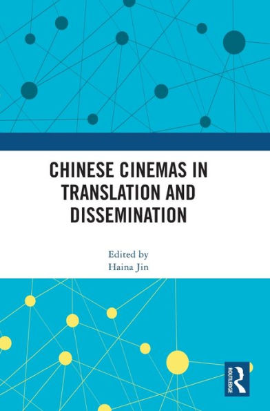 Chinese Cinemas Translation and Dissemination