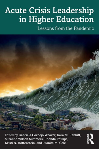 Acute Crisis Leadership Higher Education: Lessons from the Pandemic