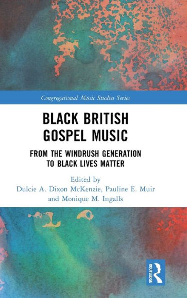 Black British Gospel Music: From the Windrush Generation to Lives Matter
