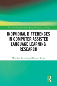 Title: Individual differences in Computer Assisted Language Learning Research, Author: Miroslaw Pawlak
