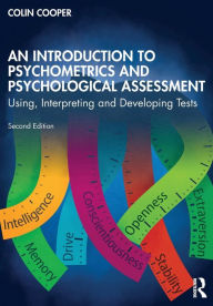Title: An Introduction to Psychometrics and Psychological Assessment: Using, Interpreting and Developing Tests, Author: Colin Cooper