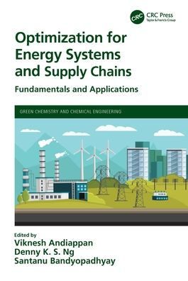Optimization for Energy Systems and Supply Chains: Fundamentals Applications