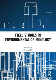 Title: Field Studies in Environmental Criminology, Author: Ben Stickle