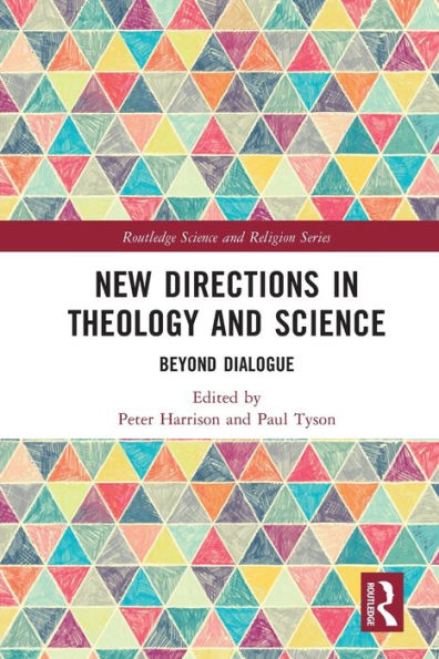 New Directions Theology and Science: Beyond Dialogue