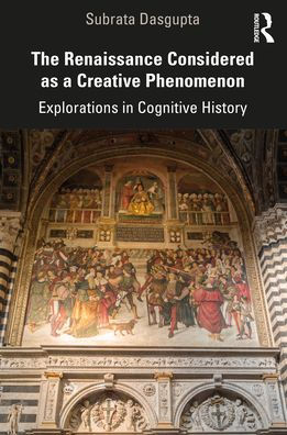 The Renaissance Considered as a Creative Phenomenon: Explorations Cognitive History