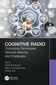 Title: Cognitive Radio: Computing Techniques, Network Security and Challenges, Author: Budati Anil Kumar