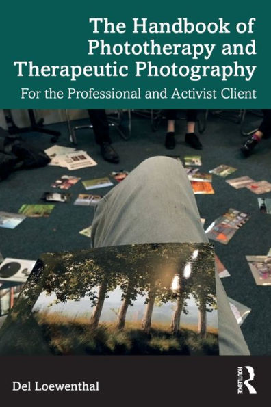 the Handbook of Phototherapy and Therapeutic Photography: For Professional Activist Client