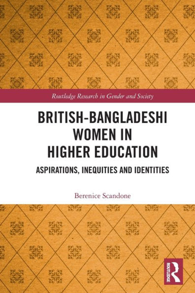 British-Bangladeshi Women Higher Education: Aspirations, Inequities and Identities