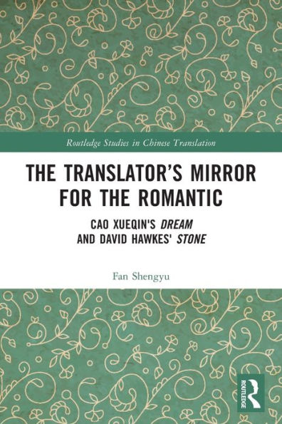 the Translator's Mirror for Romantic: Cao Xueqin's Dream and David Hawkes' Stone